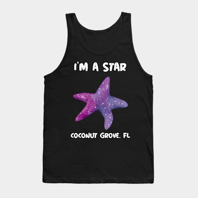 I'm A Star in Coconut Grove, Florida Tank Top by Be Yourself Tees